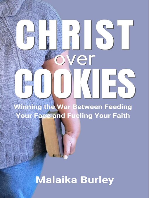 Title details for Christ Over Cookies by Malaika Burley - Available